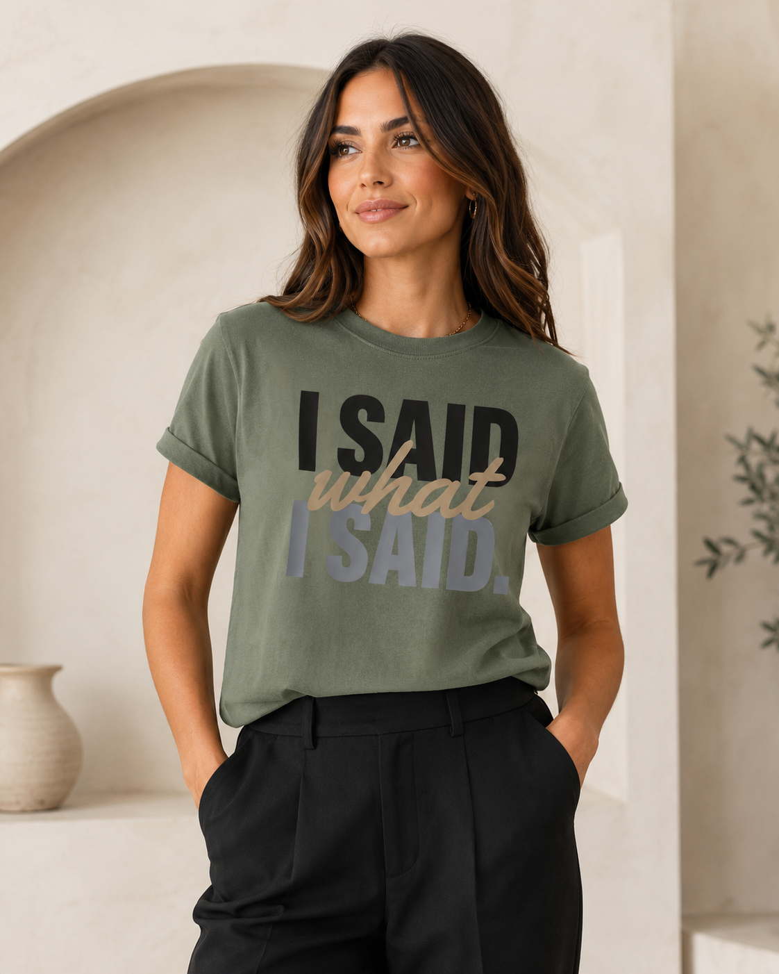 Woman wearing the I Said What I Said statement tee in Sage